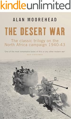 The Desert War: The classic trilogy on the North Africa campaign 1940-43