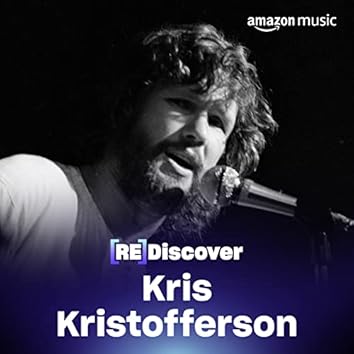 REDISCOVER Kris Kristofferson