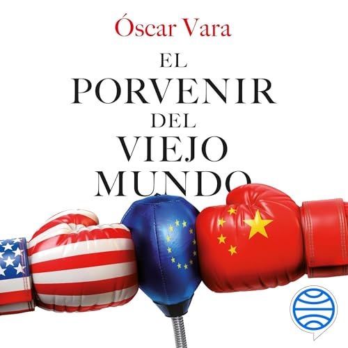 El porvenir del Viejo Mundo Audiolivro Por Óscar Vara capa