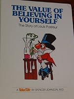 The Value of Believing in Yourself: The Story of Louis Pasteur