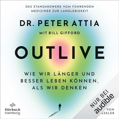 OUTLIVE Audiolivro Por Peter Attia, Susanne Warmuth - Übersetzer, Jorunn Wissmann - Übersetzer, Martina Wiese - &Uu