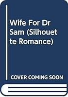 A Wife for Dr. Sam 0373192193 Book Cover