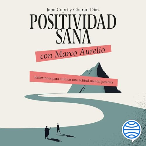 Positividad sana con Marco Aurelio Audiolivro Por Jana Capri, Charan Díaz Arquillo capa