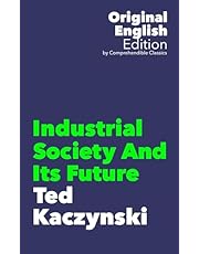 Industrial Society and Its Future: The Unabomber Manifesto by Ted Kaczynski