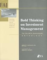 Bold Thinking on Investment Management: The FAJ 60th Anniversary Anthology