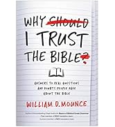 Why I Trust the Bible: Answers to Real Questions and Doubts People Have about the Bible