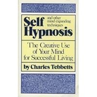 Self-Hypnosis and Other Mind-Expanding Techniques