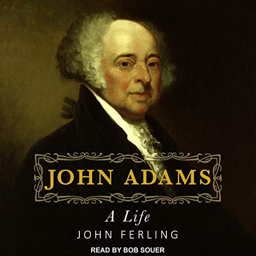 John Adams: A Life Audiobook By John Ferling cover art