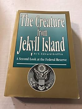 Paperback The Creature from Jekyll Island: A Second Look at the Federal Reserve Book