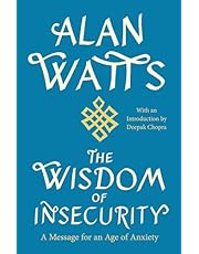 The Wisdom of Insecurity: A Message for an Age of Anxiety