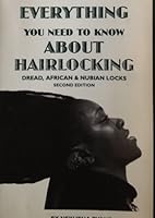 Everything You Need to Know About Hairlocking, Dread, African & Nubian Locks