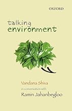 Talking Environment: Vandana Shiva in Conversation with Ramin Jahanbegloo