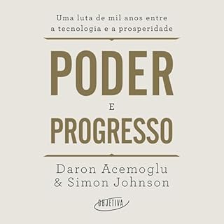 Poder e progresso Audiolivro Por Daron Acemoglu, Simon Johnson, Cássio de Arantes Leite - translator capa