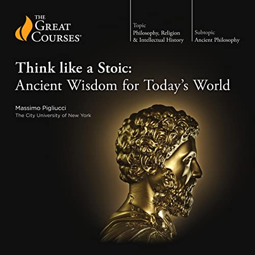 Think like a Stoic: Ancient Wisdom for Today’s World