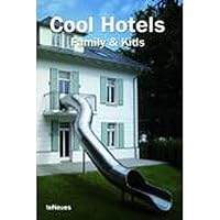 Cool Hotels Family & Kids (Cool Hotels)