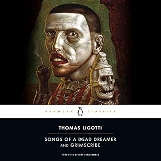 Songs of a Dead Dreamer and Grimscribe Audiolibro Por Thomas Ligotti, Jeff VanderMeer - foreword arte de portada