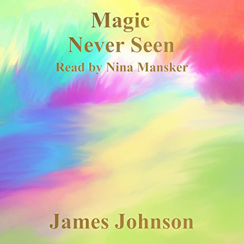 Magic Never Seen: A Short Story Audiolibro Por James Johnson arte de portada