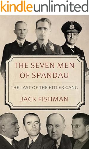 The Seven Men of Spandau: The Last of the Hitler Gang (Hitler's Henchmen)