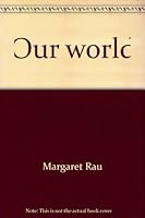 Our world: The People's Republic of China 0671329510 Book Cover