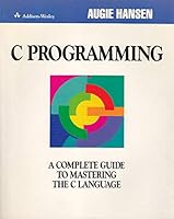 C Programming: A Complete Guide to Mastering the C Language