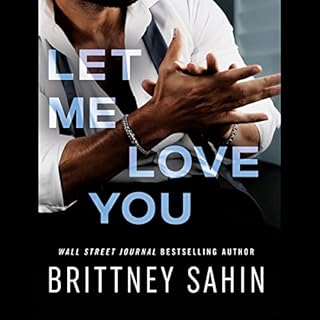 Let Me Love You Audiobook By Brittney Sahin cover art