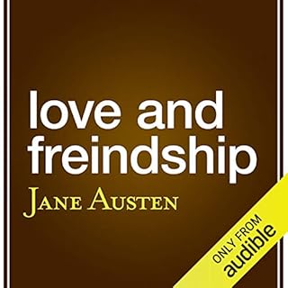 Love and Friendship (aka 'Love and Freindship') Audiolibro Por Jane Austen arte de portada