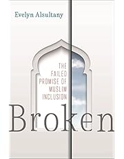 Broken: The Failed Promise of Muslim Inclusion