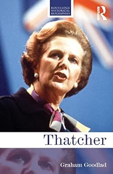 Thatcher - Book  of the Routledge Historical Biographies