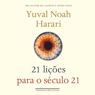 21 lições para o século 21 Audiolivro Por Yuval Noah Harari, Paulo Geiger - tradutor capa