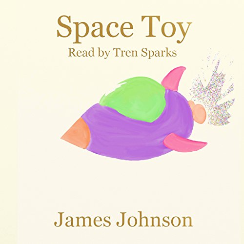 Space Toy: A Short Story Audiolibro Por James Johnson arte de portada