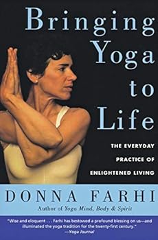 Paperback Bringing Yoga to Life: The Everyday Practice of Enlightened Living Book