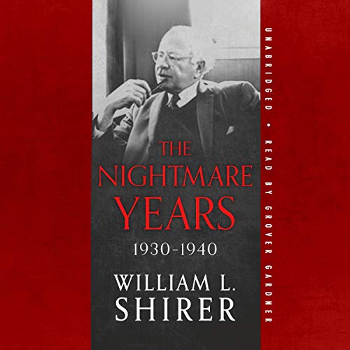 The Nightmare Years, 1930-1940 Audiobook By William L. Shirer cover art