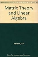 Matrix Theory and Linear Algebra