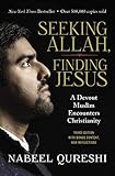 Seeking Allah, Finding Jesus: A Devout Muslim Encounters Christianity