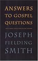 Answers to Gospel Questions: The classic collection in one volume