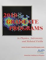 2010 Graduate Programs in Physics, Astronomy, and Related Fields
