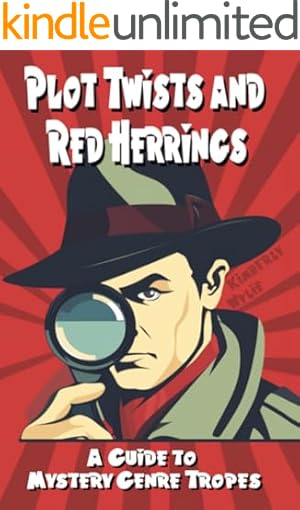 Plot Twists and Red Herrings: A Writer's Guide to Mystery Tropes (Genre Insights: Illuminating the Tropes of Fiction)