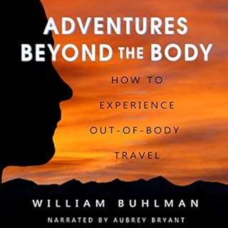 Adventures Beyond the Body Audiolibro Por William Buhlman arte de portada