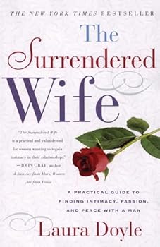 Paperback The Surrendered Wife: A Practical Guide To Finding Intimacy, Passion and Peace Book