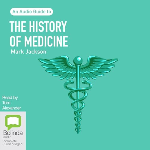 The History of Medicine Audiolibro Por Mark Jackson arte de portada