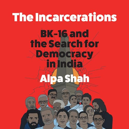 The Incarcerations Audiolivro Por Alpa Shah capa