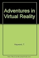 Adventures in Virtual Reality