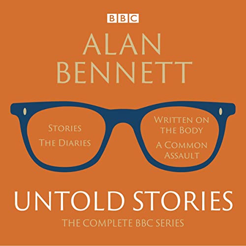 Alan Bennett: Untold Stories Audiolibro Por Alan Bennett arte de portada