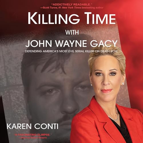 Killing Time with John Wayne Gacy: Defending America's Most Evil Serial Killer on Death Row