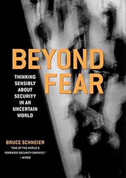 Hardcover Beyond Fear: Thinking Sensibly About Security in an Uncertain World. Book