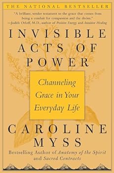 Paperback Invisible Acts of Power: Channeling Grace in Your Everyday Life Book