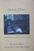 Some Days: Notes from the Heart of Recovery 0062554050 Book Cover