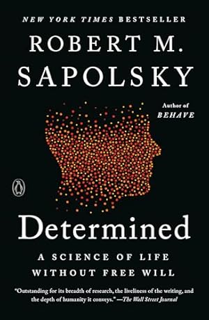 Determined: A Science of Life without Free Will