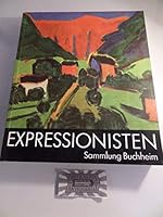 Expressionisten: Sammlung Buchheim 3765910023 Book Cover