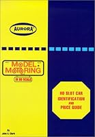 HO Slot Car Identification and Price Guide, AURORA Model Motoring in HO Scale